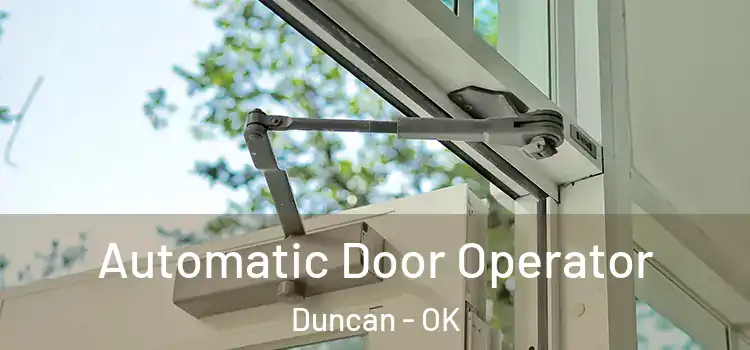 Automatic Door Operator Duncan - OK