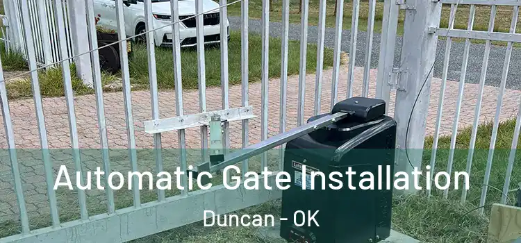  Automatic Gate Installation Duncan - OK