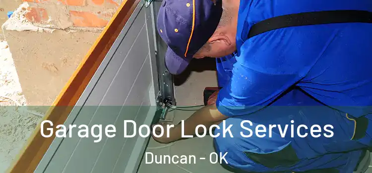 Garage Door Lock Services Duncan - OK