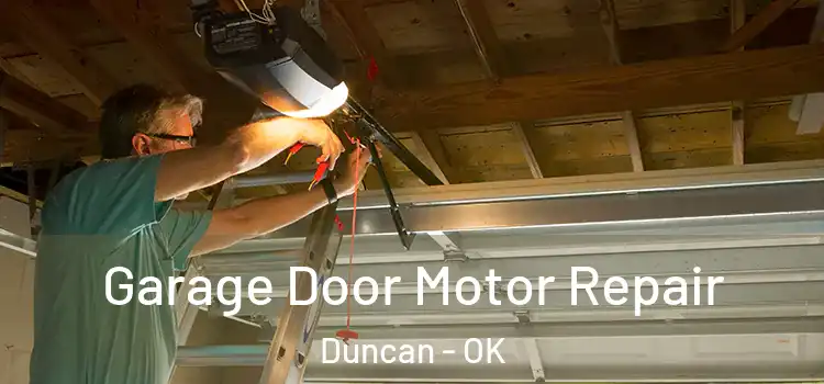 Garage Door Motor Repair Duncan - OK