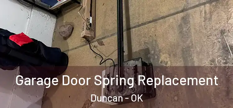  Garage Door Spring Replacement Duncan - OK