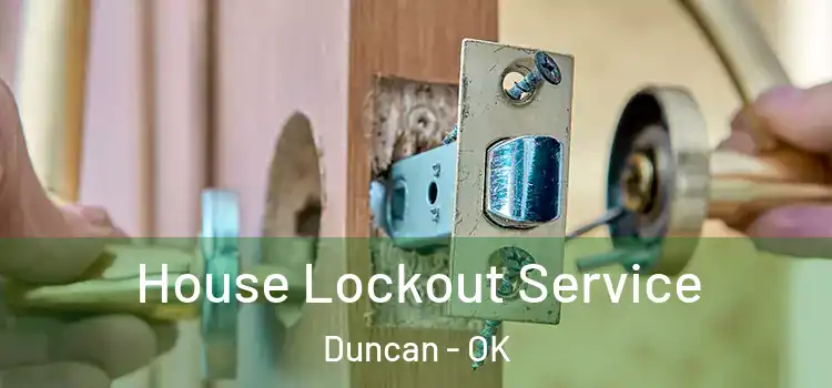 House Lockout Service Duncan - OK