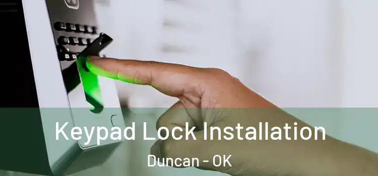  Keypad Lock Installation Duncan - OK