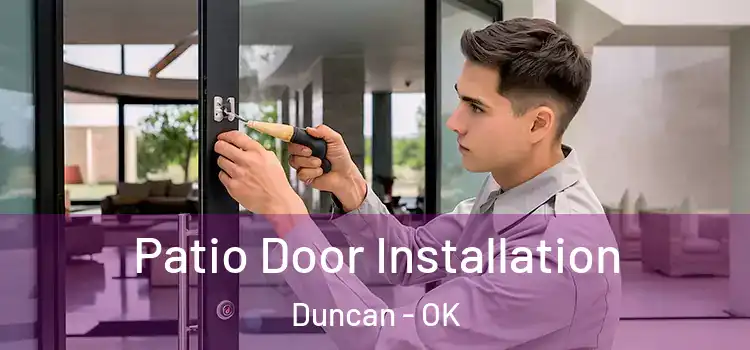  Patio Door Installation Duncan - OK