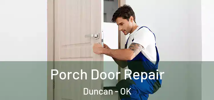  Porch Door Repair Duncan - OK